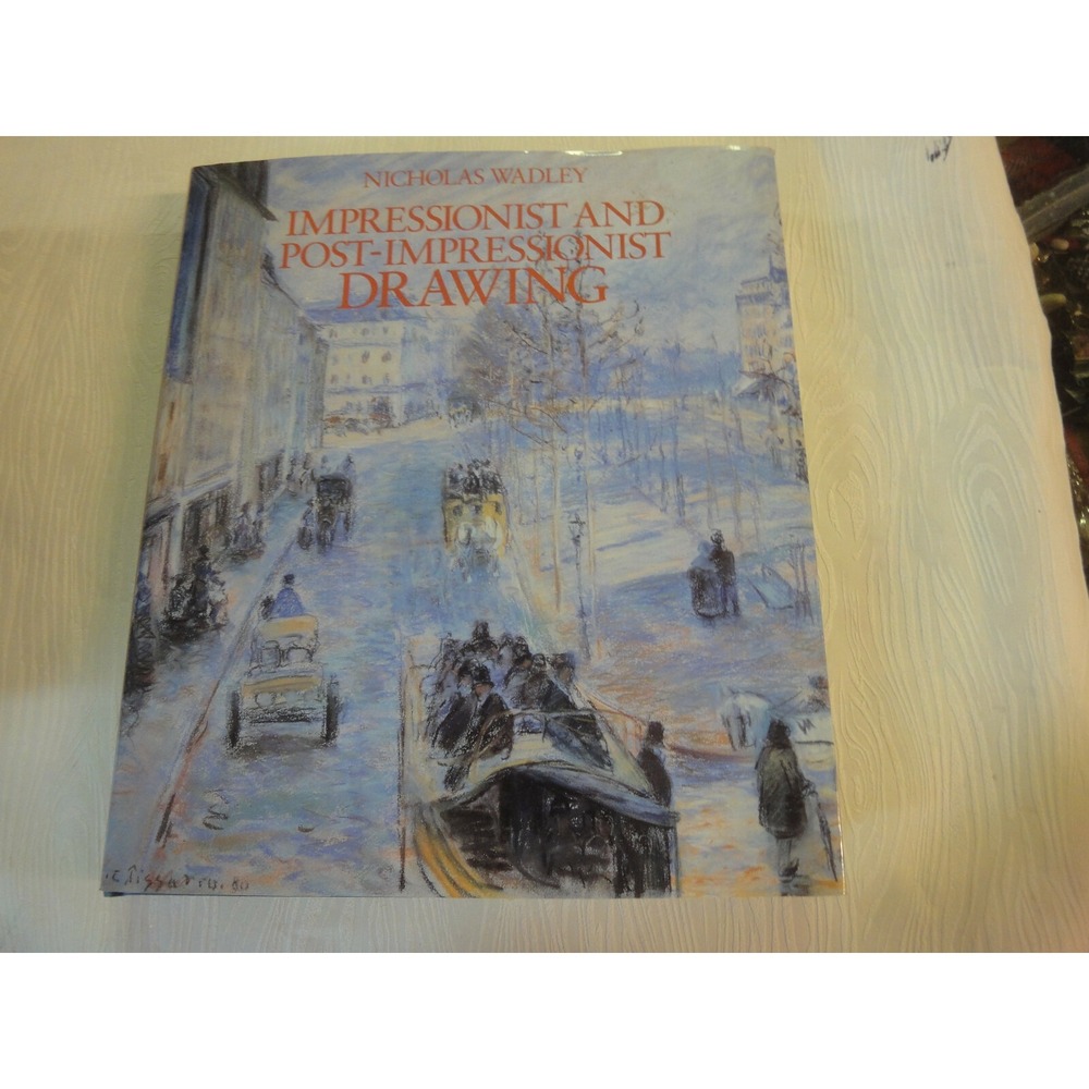 Impressionist Post-Impressionist Drawing Art Nicholas Wadley 1991 Hardcover Book